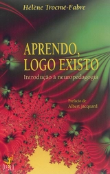 Aprendo, logo existo : introduçao à neuropedagogia - Hélène Trocmé-Fabre