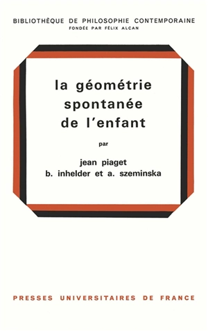 La Géométrie spontanée de l'enfant - Jean Piaget