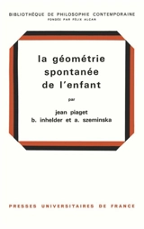La Géométrie spontanée de l'enfant - Jean Piaget