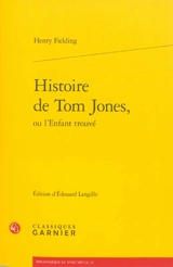 Histoire de Tom Jones, ou L'enfant trouvé - Henry Fielding