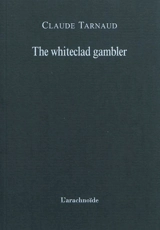 The whiteclad gambler - Claude Tarnaud
