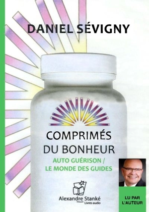 Comprimés du bonheur 3 - Daniel Sévigny