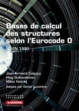 Bases de calcul des structures selon l'Eurocode 0 : NF EN 1990 - Haig Gulvanessian