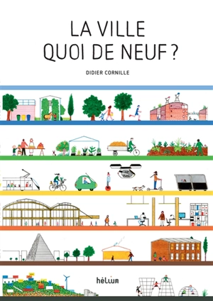 La ville quoi de neuf ? - Didier Cornille