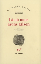 Là où nous avons raison - Batya Gour