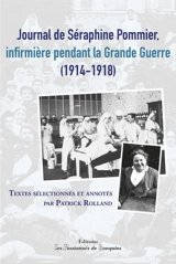 Journal de Séraphine Pommier, infirmière pendant la Grande Guerre (1914-1918) - Séraphine Pommier