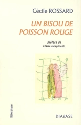 Un bisou de poisson rouge - Cécile Rossard