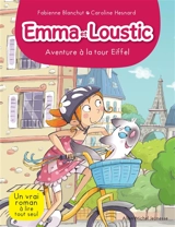 Emma et Loustic. Vol. 2. Aventure à la tour Eiffel - Fabienne Blanchut