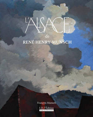 L'Alsace de René Henry-Munsch - François Munsch
