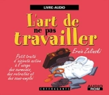 L'art de ne pas travailler - Ernie Zelinski