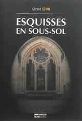 Esquisses en sous-sol - Gérard Sévin