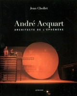 André Acquart : scénographies, décors et costumes de 1950 à 2006 - Jean Chollet