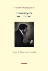 Chroniques de l'oubli - Thierry Delhourme