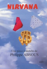 Nirvana : pièce à sketchs burlesque - Philippe Absous
