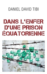 Dans l'enfer d'une prison équatorienne - Daniel Tibi