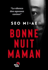Bonne nuit maman : thriller - Mi-Ae Seo