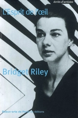 L'esprit de l'oeil - Bridget Riley