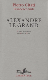 Alexandre le Grand - Pietro Citati