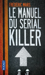 Le manuel du serial killer - Frédéric Mars