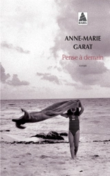 Pense à demain - Anne-Marie Garat