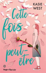 Cette fois peut-être - Kasie West