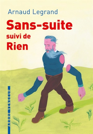 Sans-suite. Rien - Arnaud Legrand