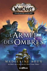 World of Warcraft : shadowlands. L'armée des ombres - Madeleine Roux