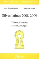 Silves latines 2008-2009 : Térence, Eunuchus, Cicéron, De signis - Laure Hermand-Schebat