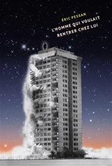 L'homme qui voulait rentrer chez lui - Eric Pessan