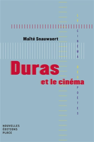Duras et le cinéma - Maïté Snauwaert