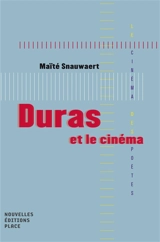 Duras et le cinéma - Maïté Snauwaert