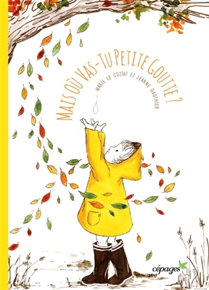 Mais où vas-tu petite goutte ? - Marie Le Cluziat
