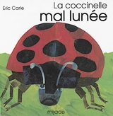 La coccinelle mal lunée - Eric Carle