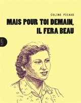 Mais pour toi demain, il fera beau - Coline Picaud