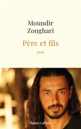 Père et fils : récit - Moundir Zoughari