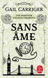 Le protectorat de l'ombrelle. Vol. 1. Sans âme : une aventure d'Alexia Tarabotti - Gail Carriger