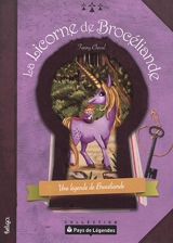 La licorne de Brocéliande : une légende de Brocéliande - Fanny Cheval