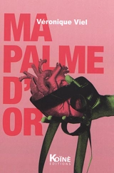 Ma palme d'or - Véronique Viel