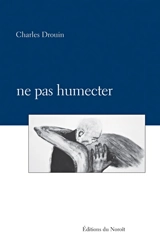 Ne pas humecter - André Charles Albert Drouin