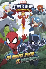 Marvel super hero adventures. En route pour le Wakanda - Jim McCann