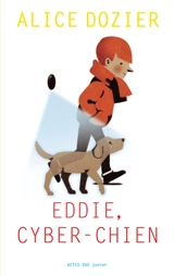 Eddie, cyber-chien - Alice Dozier