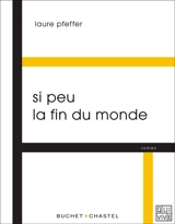 Si peu la fin du monde - Laure Pfeffer