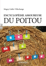 Encyclopédie amoureuse du Poitou : mon mot... rions - Maguy Gallet-Villechange
