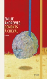 Déments à cheval - Andrewes, Émilie
