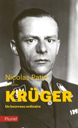 Krüger : un bourreau ordinaire - Nicolas Patin