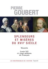 Splendeurs et misères du XVIIe siècle - Pierre Goubert