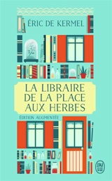 La libraire de la place aux Herbes : dis-moi ce que tu lis, je te dirai qui tu es - Eric de Kermel