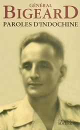 Paroles d'Indochine - Marcel Bigeard