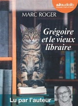 Grégoire et le vieux libraire - Marc Roger