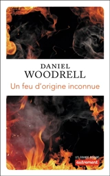 Un feu d'origine inconnue - Daniel Woodrell